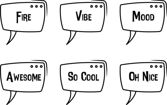 A collection of six hand drawn speech bubbles containing positive slang words on a white background