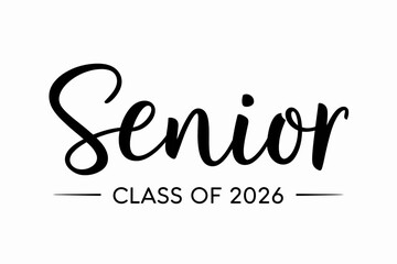Fototapeta premium A stylish script font spells out 'Senior', while 'Class of 2026' appears below.
