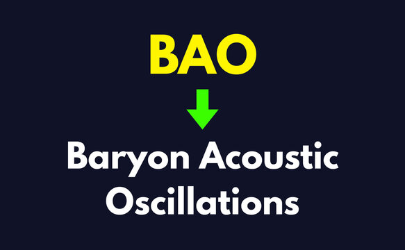 BAO Meaning, Baryon Acoustic Oscillations