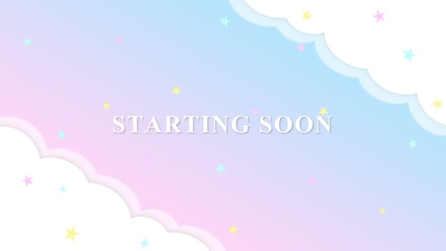 STARTING SOON　dreamy background of cute clouds and stars