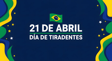 21 de Abril Dia de Tiradentes Brazilian Flag and Colors Celebration april