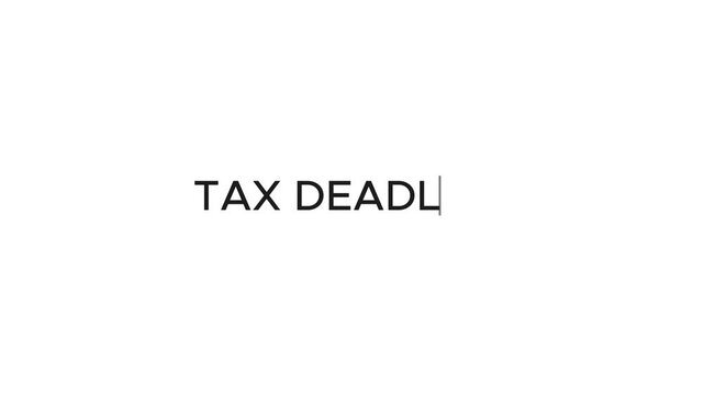 Typewriter Effect of "Tax Deadline" Title.