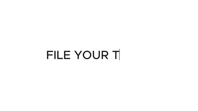 Typewriter Effect of "File your Taxes" Title.