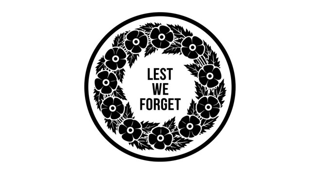 A black and white poppy wreath with the phrase lest we forget in the center
