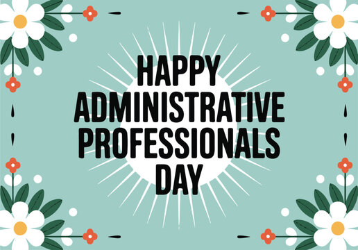 Happy administrative professionals day poster with floral decoration