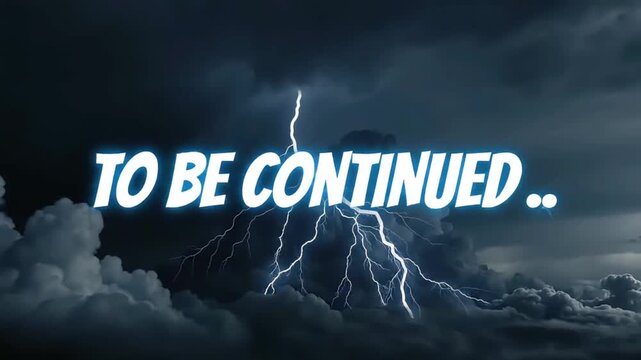 Electrifying stormy sky with lightning bolts and ominous clouds displaying to be continued message in a video clip.