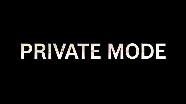 Bold PRIVATE MODE text on a dark screen signaling restricted access and privacy.