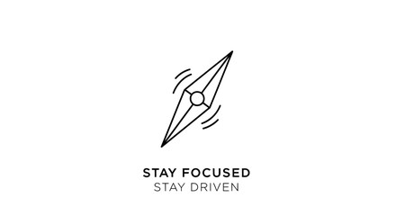 Obraz premium Stay Focused Stay Driven Compass Icon, Motivation and Goal Setting Concept