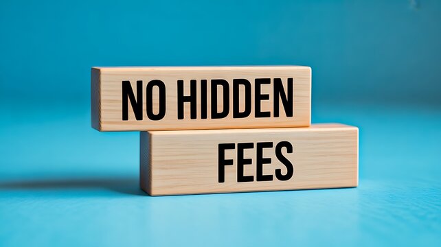 No hidden fees concept with wooden blocks displaying clear pricing message on blue background