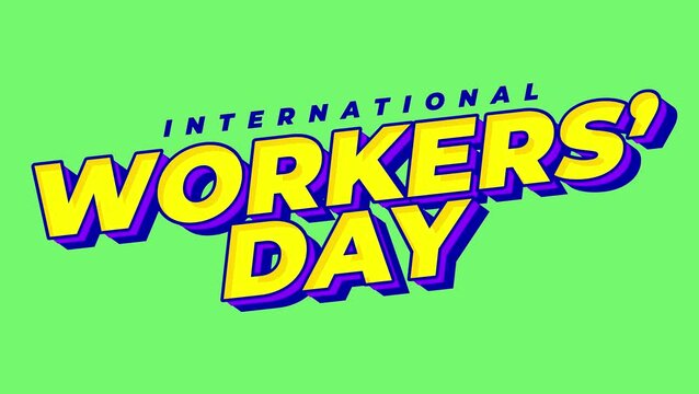 Animation text banner reading international workers&rsquo; day in yellow and blue 3d lettering on bright green background, celebratory graphic design