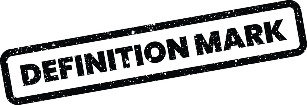 Definition mark word on a black grunge rectangular stamp, perfect for emphasizing important points or validation