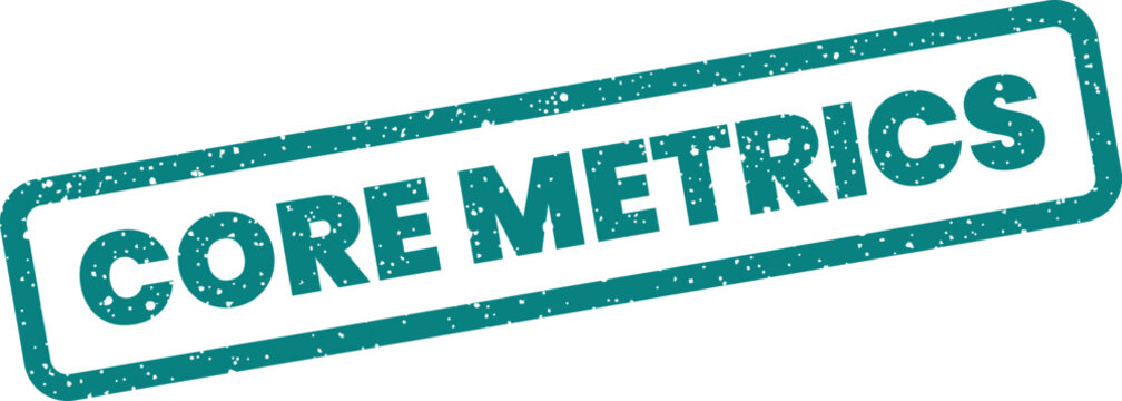 Grungy rectangular stamp with the text CORE METRICS, emphasizing important data points or performance indicators