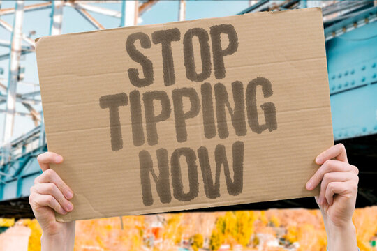 "Stop Tipping Now" Some customers are now openly refusing to tip, arguing that the responsibility for fair wages belongs to employers. TIP. WAGES. RESTAURANT. WORKERS. CULTURE.