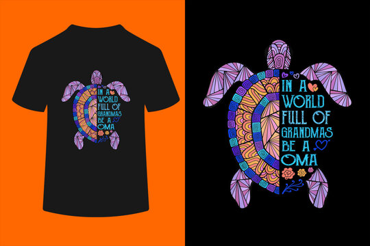 in a World Full of Grandmas be a Oma Turtle Mother's Day T-Shirt
