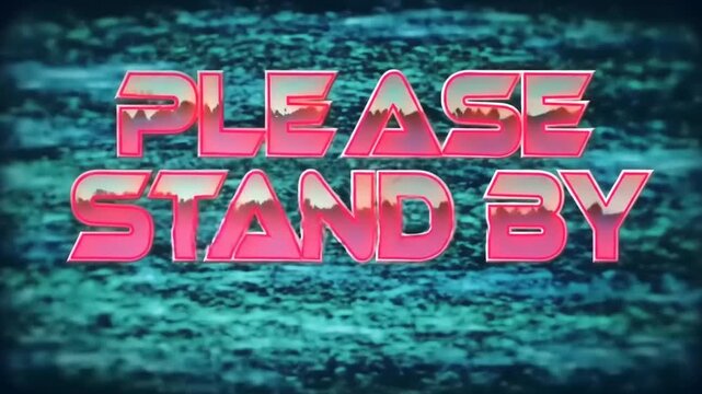 Retro Please Stand By Screen With Static Noise Effect.
