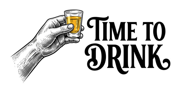 Hand holding shot glass with time to drink lettering in vintage engraving