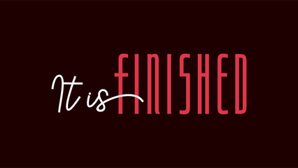 Obraz premium It is Finished Good Friday typography quote vector design on dark black background