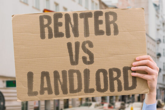 "Renter Vs Landlord" The relationship between renters and landlords can turn contentious when terms are unclear or not fairly applied. RENTAL. HOUSING. TENANT. LANDLORD. LEGAL.