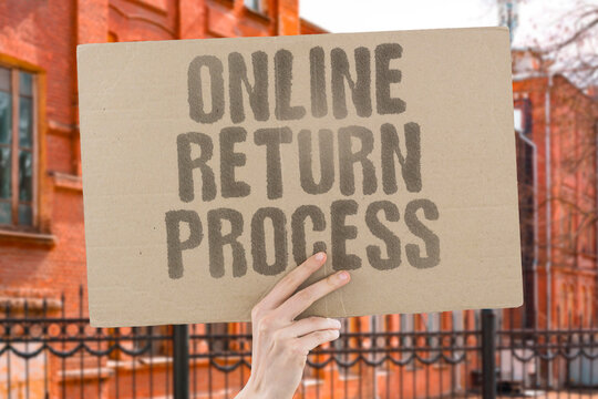 "Online Return Process" The return process for online purchases often involves printing a label, repacking the item, and tracking the shipment. RETURN. PURCHASE. REFUND. PROCESS. CONSUMER.