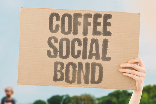 "Coffee Social Bond" Sharing a coffee with someone is one of the most casual yet meaningful social rituals in almost every culture on earth. COFFEE. CULTURE. SOCIAL. HABIT. RITUAL.