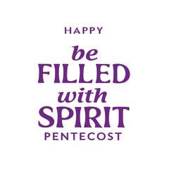 Fototapeta premium happy pentecost, pentecost, happy, holly, celebration, day, sprit, be filled with spirit