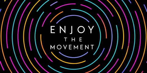 Abstract colorful lines radiating from text reading enjoy the movement © Sabuj