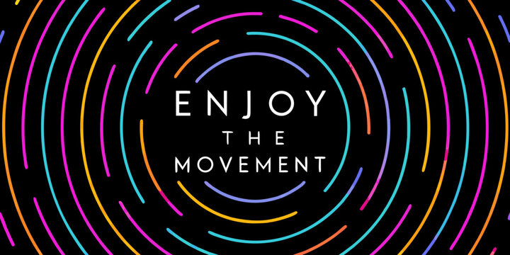 Abstract colorful lines radiating from text reading enjoy the movement