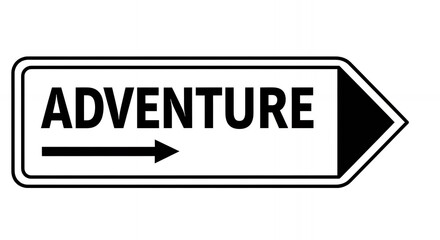 Obraz premium Directional Sign Pointing Right with Arrow and Adventure Text Isolated on White