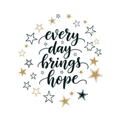 Obraz premium An inspirational quote every day brings hope written in elegant black cursive calligraphy style