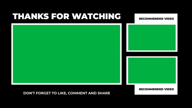 Animation End screen YouTube channel with three templates for video on a black background. Thanks for watching and reminder for likes, comments and share. Green screen chroma key. Alpha channel.
