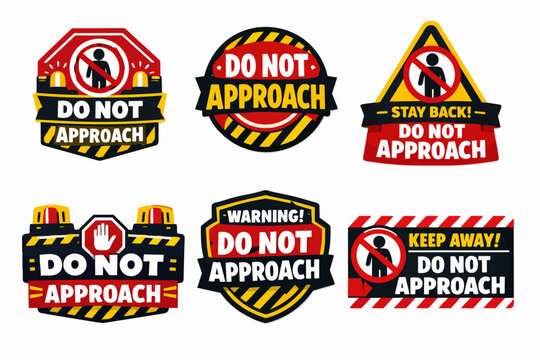 Collection of do not approach, stay back, and keep away warning signs, indicating danger and safety protocols