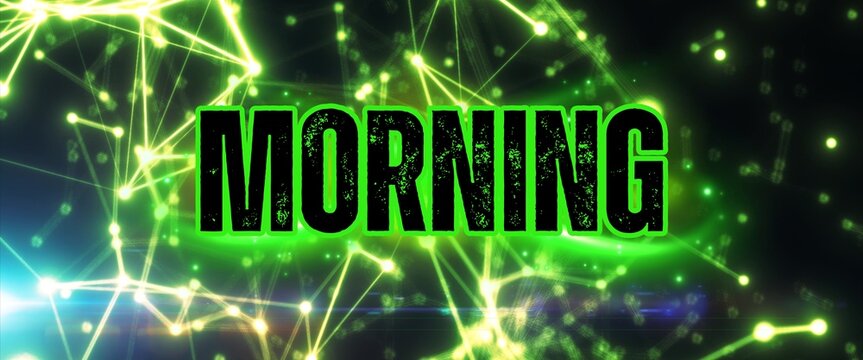 Morning Dawn's Digital Embrace: A luminous digital network interwoven with MORNING, signifying the genesis of a fresh day, a visual symphony of the future.