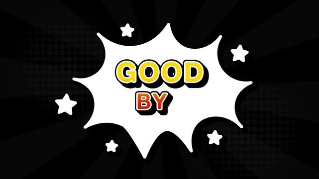 Good bye text word lettering popup comic cartoon reveal with bomb and smoke explosion manga anime book page dots with radial speed lines doodle black background with seamless loop animation retro