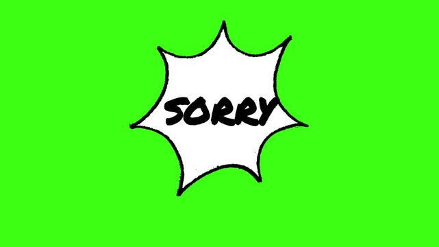 Hand-drawn animation of the word SORRY in a speech bubble on a green screen, perfect for apologies and comic effects.