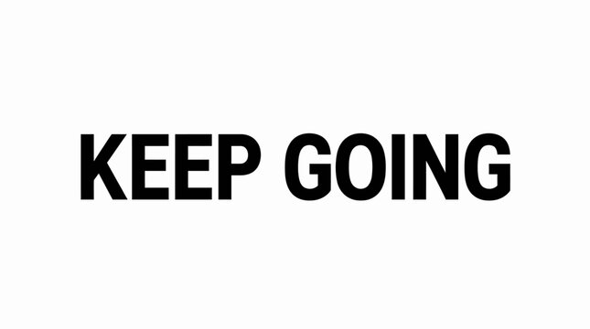Inspiring Motivational Quote - Keep Going - Typography Design
