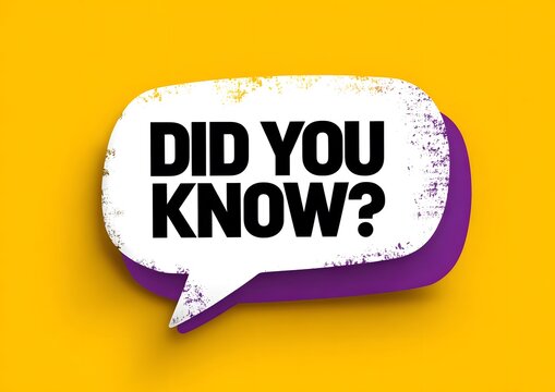 Vibrant graphic design featuring a white distressed speech bubble with black text Did You Know floating above a subtle purple layer on a bright yellow background creating an informative and 