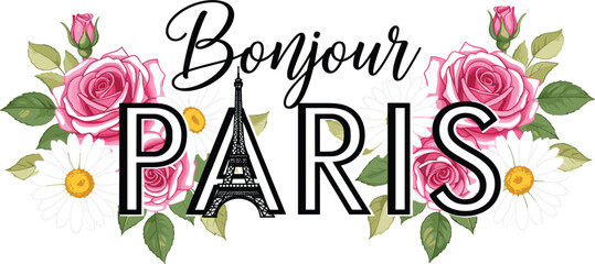 Bonjour Paris elegant typography vector design featuring a black Eiffel Tower icon surrounded by beautiful pink roses, white daisies, and green floral leaves. © MdGohurul