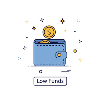Low balance alert centered on a small wallet icon with a nearly empty coin slot and a subtle label reading ?Low Funds?. Friendly financial concept illustrating