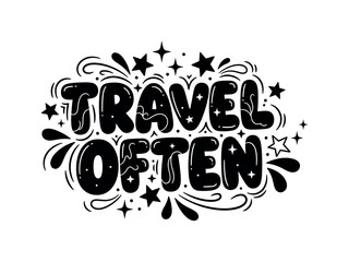 Fototapeta premium Travel Often. lettering and all elements in black. Vector style. AWhite background. Pure white background. Perfect isolation and visual consistency. Funky