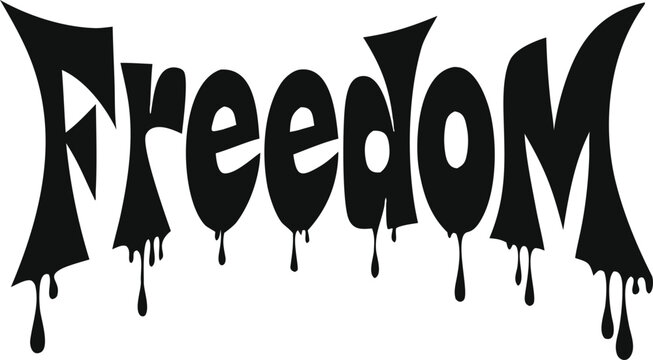 Freedom Word Art Dripping Ink Style Vector Graphic Typography Concept