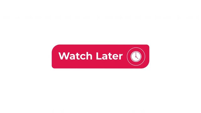Watch later interactive flat button with click animation. Save video for future viewing. Media library reminder. Playlist queue. Minimal UI element animated press effect. CTA video overlay