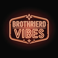 Obraz premium Neon Sign Brothrierd Vibes on Black Background neon lights