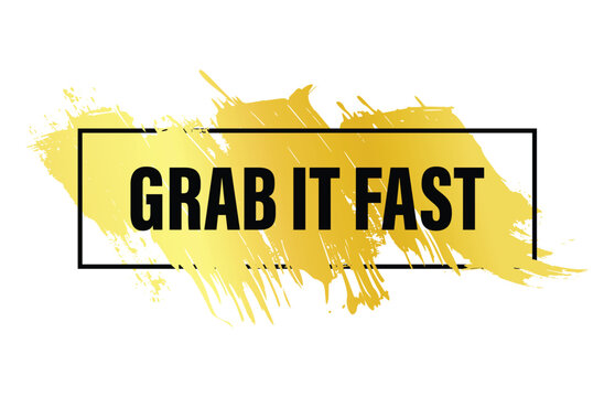 golden brush stroke promotion banner featuring black grab it fast text for premium marketing design