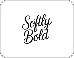Obraz premium Softly Bold Elegant Typography in Minimalist Frame