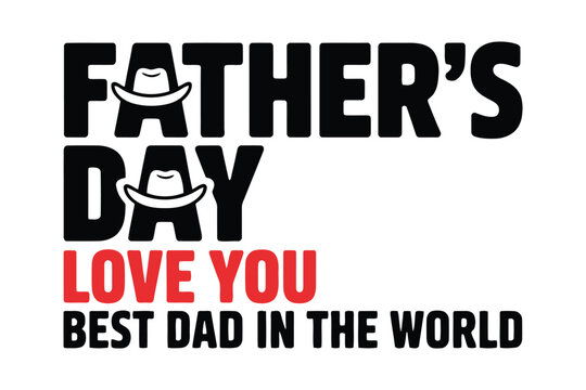 Father's day love you dad in the text with father's day typography black hats