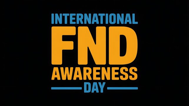 International FND Awareness Day text with orange and blue letters on black