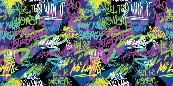 Seamless graffiti pattern with phrases Own your energy, Feel the moment, No limits, Stay strong, Go with it, Inner power. Neon lettering, splashes for streetwear apparel, textile, wrapping paper