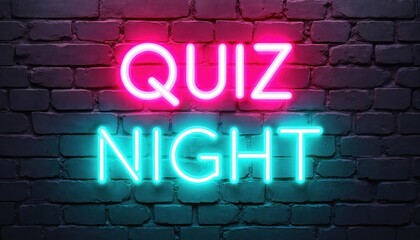 Obraz premium Pink, cyan neon signs spell QUIZ NIGHT on dark brick wall. Bright glowing letters invite people to fun trivia game. This sign promotes exciting bar or pub event. Great for advertising entertainment.