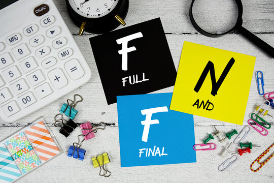 FNF Full And Final text phrase of business and financial concept