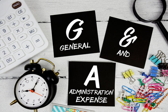 G&A General And Administration Expense text phrase of business and financial concept